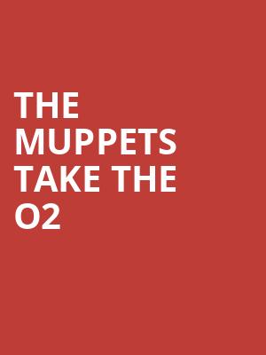 The Muppets Take The O2 at O2 Arena